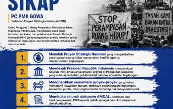 PMII GOWA: STOP PERAMPASAN RUANG HIDUP! TOLAK PROYEK STRATEGIS NASIONAL YANG MENGORBANKAN RAKYAT